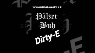 Dirty-E - P&auml;lzer Buh