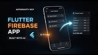 Create Flutter Firebase App with AI | Antigravity MCP Tutorial