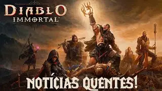 Diablo Immortal -  Noticias Quentes!
