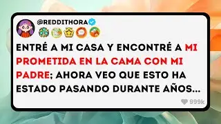 Entré a mi Casa y ENCONTRÉ a mi PROMETIDA en la CAMA con mi PADRE; ahora Veo que Esto ha Estado...