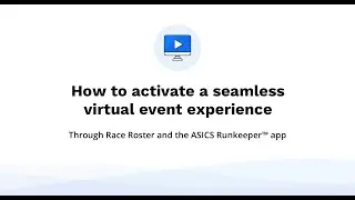 How to activate a seamless virtual event experience using Race Roster and the ASICS Runkeeper&trade; app