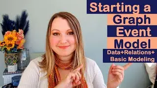 Starting a Graph Event Model: Data+Relationships+Basic Modeling