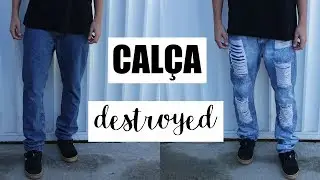 DIY COMO FAZER DESTROYED E DESBOTAR CALÇA | SUELLEN REDESIGN