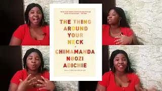The Thing Around Your Neck by Chimamanda Ngozi Adichie
