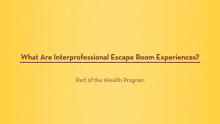 What are Interprofessional Escape Room Experiences?