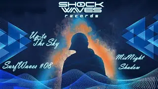 (Art Of Groove)SURFWAVES #08 - Up to the Sky by Mindnight Shadow - Melodic - Progresive House -