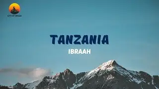 Ibraah - Tanzania(Official Video Lyrics)