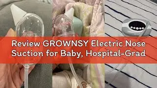 Review GROWNSY Electric Nose Suction for Baby, Hospital-Grade Nasal Aspirator with Night Light,Sooth