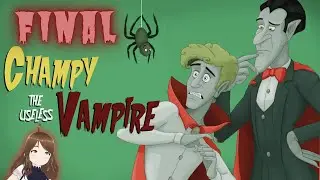 Do NOT Touch The Wig! - Champy the Useless Vampire || FINAL ||