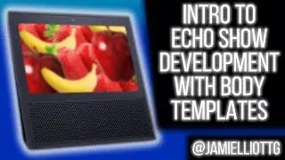 [Alexa Dev] Intro to Echo Show Development with Body Templates