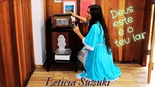 Leticia Suzuki - Deus este é o teu lar (clipe oficial)
