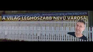 A VIL&Aacute;G LEGHOSSZABB NEVŰ V&Aacute;ROSAI! |TE J&Oacute; &Eacute;G!