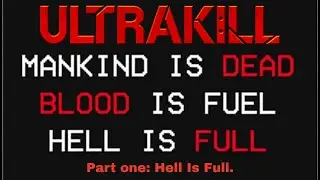 ULTRAKILL PART 1: HELL IS FULL!