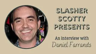 Daniel Farrands Interview
