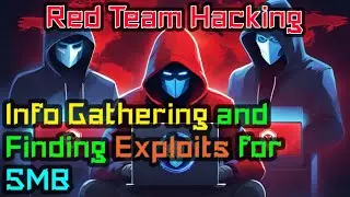 Red Teaming | Information Gathering and Finding Exploits of SMB