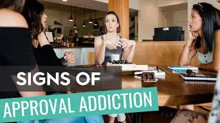15 Symptoms of Approval Addiction & People Pleasing That Will Destroy You