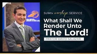 What Shall We Render Unto the Lord? - Pastor David Salazar || Worship Service (11/25/23)