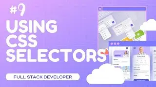 Selectors in CSS | Full-Stack Web-Development Course #9