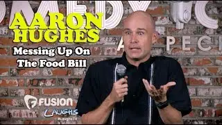 Messing Up On The Food Bill  | Aaron Hughes | Stand-Up Comedy