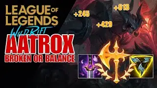 WILD RIFT: ( SEASON 11 ) AATROX VERY AGGRESSIVE CHAMPION TO CLIMB HIGH RANK