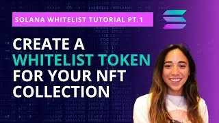 Mastering Solana Whitelisting Pt.1: Create a Whitelist Token for Your NFT Collection