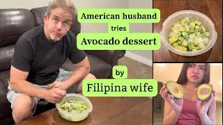 Avocado dessert for my American husband~ Filipina-American Couple