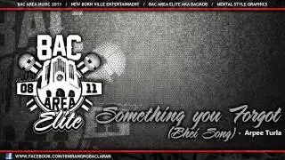 Bac Area Elite - Something you Forgot (Bhei Song)