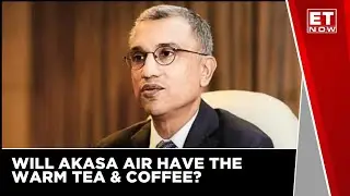 Will Akasa Air Serve Warm Tea & Coffee On Board? |  ET Now Exclusive
