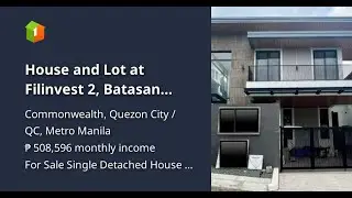 House and Lot at Filinvest 2, Batasan Hills, Quezon City near Sandigan Bayan Commonwealth Avenue
