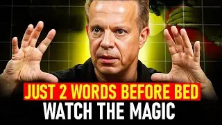 2 Words To Say BEFORE You Sleep, To Manifest Anything You Desire. -- Dr Joe Dispenza