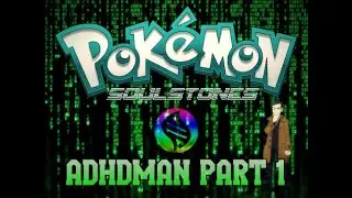 ADHDMAN Plays Pokemon Soulstones Part 1