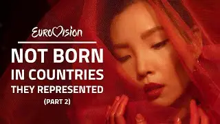 Eurovision | Not born in countries they represented (Part 2)