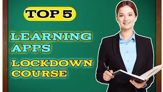 top 5 learning new apps for Android/iOS. Lockdown course.Live classes.