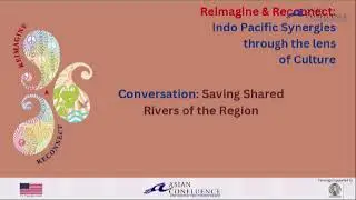 Reimagine & Reconnect : Indo-Pacific synergies through the lens of culture