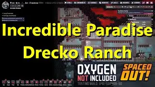 Drecko Ranchs Reed Fiber Suit Up! Incredible Paradise Ep 3 Oxygen Not Included Spaced Out