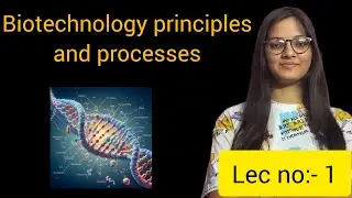Biotechnology principles and processes ( Lec no 1)