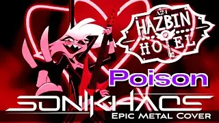 Hazbin Hotel - Poison (Epic Metal Cover by SoniKhaos)