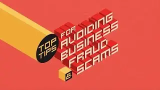Top Tips for Avoiding Business Fraud & Scams