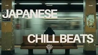japanese hiptop lofi beats ~ late night city vibes