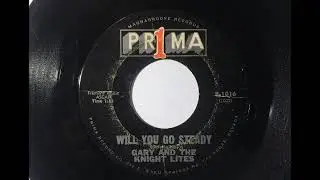 Gary and the Knight Lites - Will You Go Steady ~ teen doo wop