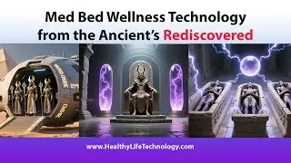 Med Bed Technology from the Ancients 