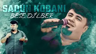 Sadun Kobani - Bese Dîlber