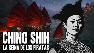 CAPITANA CHING SHIH - La pirata más temible de todos los tiempos!