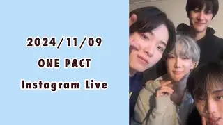 241109 ONE PACT 원팩트 Instagram Live