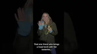 When you ask that one friend to bring a head torch...
