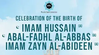 Celebration of the Births of Sha'aban - Sayed Hassan Qazwini | Muslim Youth Connection