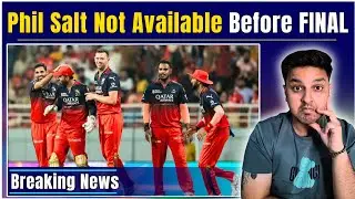 BREAKING: Phil Salt UNAVAILABLE before IPL 2025 Final | RCB vs PBKS