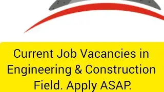 Current Job Vacancies 2020 in  Engineering & Construction  Field. Apply ASAP.