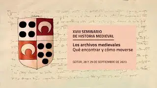 XVIII Seminario de Historia Medieval. 4/8. Gotor, 29 de septiembre de 2023