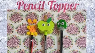 how to make 3 easy DIY pencil topper